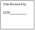 Text Box: Date Received by
DON__________
 
Received by____________
